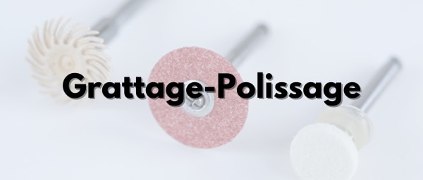 Grattage Polissage